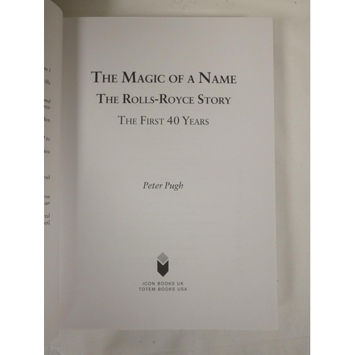 70 - PUGH PETER.  The Magic of a Name, the Rolls Royce Story. 3 vols. in d.w's & slip case. 2000.... 