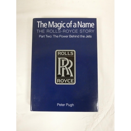 70 - PUGH PETER.  The Magic of a Name, the Rolls Royce Story. 3 vols. in d.w's & slip case. 2000.... 