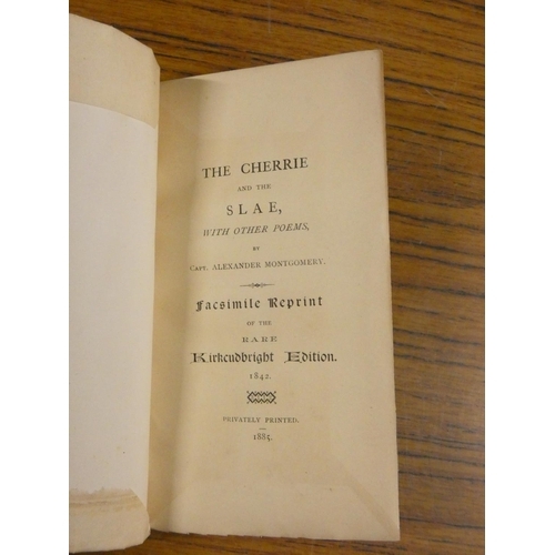 93 - MONTGOMERY ALEXANDER.  The Cherrie & the Slae, With Other Poems. Ltd. ed. 100. Facsimile Reprint... 