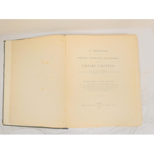 21 - CROSSE JOHN G.  A Treatise on the Formation, Constituents & Extraction of the Urinary ... 