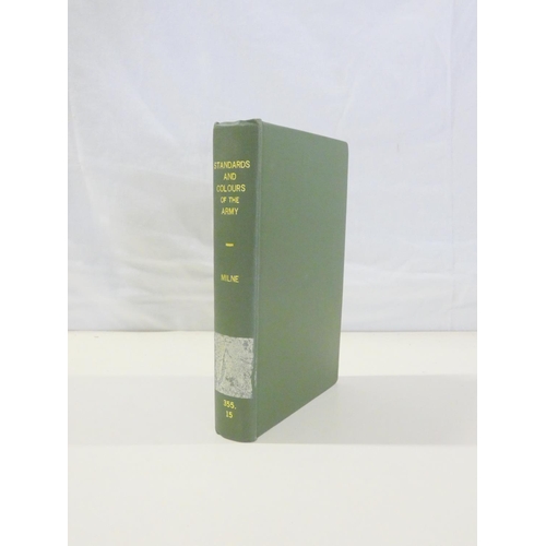 54 - MILNE SAMUEL M.  The Standards & Colours of the Army. Ltd. ed. 8/200. Col. plates &... 