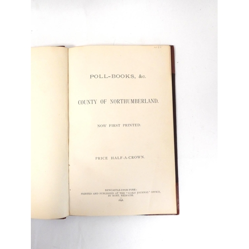 105 - NEWCASTLE DAILY JOURNAL (Pubs).  Poll-Books &c, County of Northumberland, Now First Printed... 