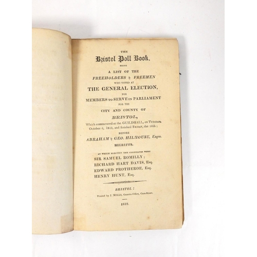 109 - MILLS J. (Prntr).  The Bristol Poll Book Being a List of the Freeholders & Freemen Who Voted at ... 