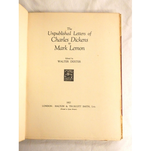 148 - DICKENS CHARLES.  The Unpublished Letters ... to Mark Lemon, ed. by Walter Dexter. Ltd. ed... 