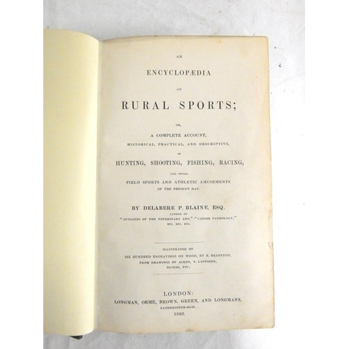 167 - BLAINE D. P.  An Encyclopedia of Rural Sports. 1240pp. Many text vignettes. Rebound. 1840.... 