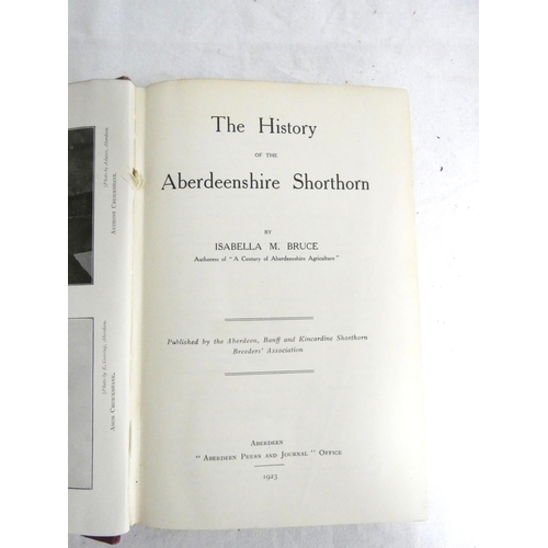 178 - BRUCE ISABELLA M.  The History of the Aberdeenshire Shorthorn. Illus. Orig. maroon cloth. Aberdeen, ... 