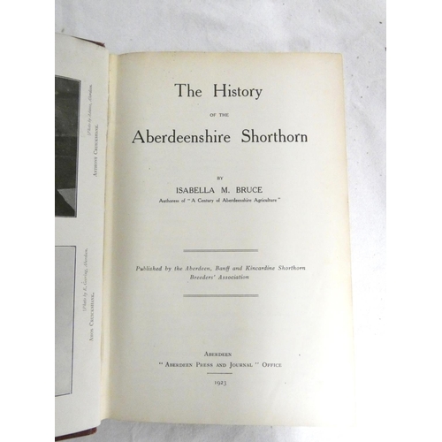 179 - BRUCE ISABELLA M.  The History of the Aberdeenshire Shorthorn. Illus. Orig. maroon cloth. Aberdeen, ... 