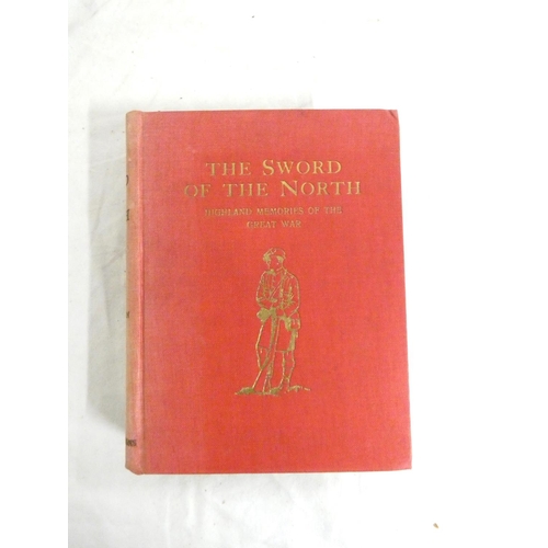 197 - MACECHERN DUGALD.  The Sword of the North, Highland Memories of the Great War. Many illus.... 