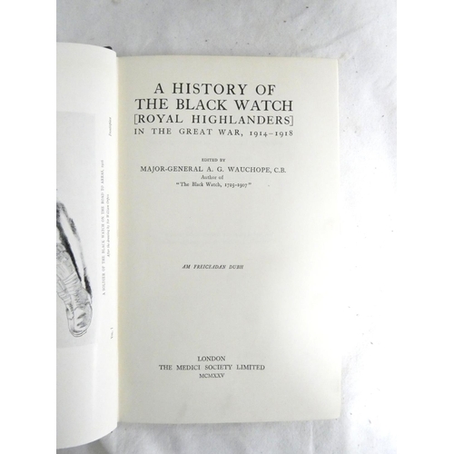 198 - WAUCHOPE MAJ. GEN. A. G.  A History of the Black Watch (Royal Highlanders) in the Great Wa... 