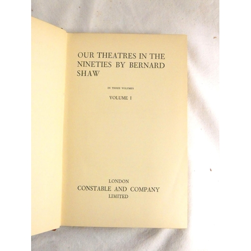 262 - SHAW G. B.  Our Theatres in the Nineties. 3 vols. Orig. plain cloth. 1932; also another by... 