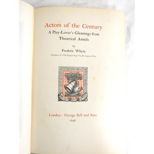 264 - WHYTE FREDERIC.  Actors of the Century, A Play-Lover's Gleanings from Theatrical Annals. F... 