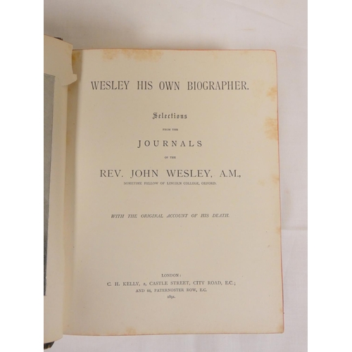 64 - WESLEY REV. JOHN.  Wesley His Own Biographer, Selections from the Journals. Eng. port. frontis &... 