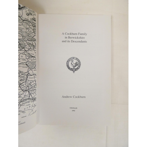 76 - COCKBURN ANDREW.  A Cockburn Family in Berwickshire & Its Descendants. Believed limite... 