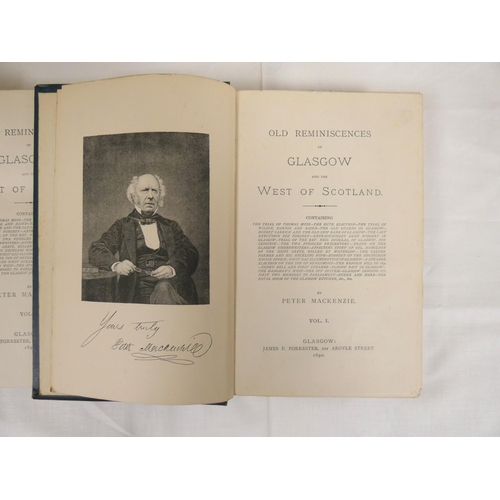 34 - MACKENZIE PETER.  Old Reminiscences of Glasgow & the West of Scotland. Vols. 1 & 2... 