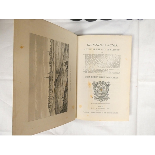 36 - GORDON J. F. S. (Ed).  Glasghu Facies, A View of the City of Glasgow. 4 vols. Fldg. & other plat... 