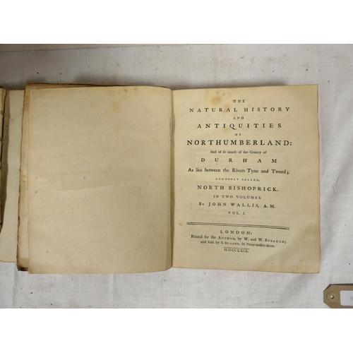 98 - WALLIS JOHN.  The Natural History & Antiquities of Northumberland & So Much of the... 