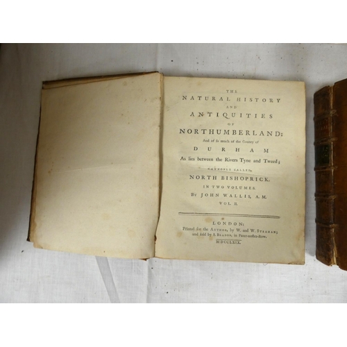 98 - WALLIS JOHN.  The Natural History & Antiquities of Northumberland & So Much of the... 