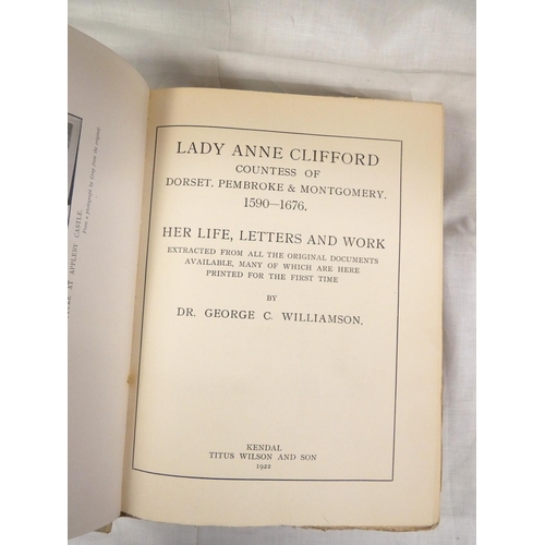 102 - WILLIAMSON GEORGE C.  Lady Anne Clifford ... Her Life, Letters & Works. Ltd. ed. 146/2... 