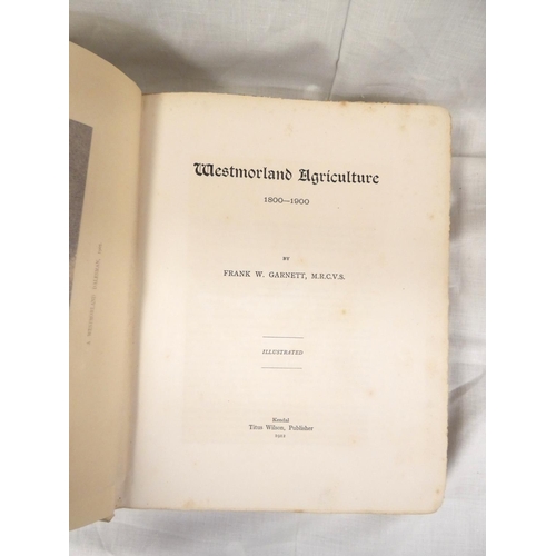 103 - GARNETT FRANK W.  Westmorland Agriculture, 1800-1900. Illus. Quarto. Qtr. vellum. Kendal, 1912.... 