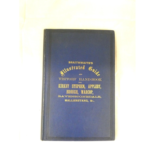 109 - BRAITHWAITE J. W.  Guide to Kirkby Stephen, Appleby, Brough, Warcop, Ravenstonedale, Malle... 