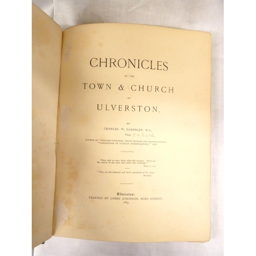 115 - BARDSLEY CHARLES W.  Chronicles of the Town & Church of Ulverston. Mounted photograph ... 