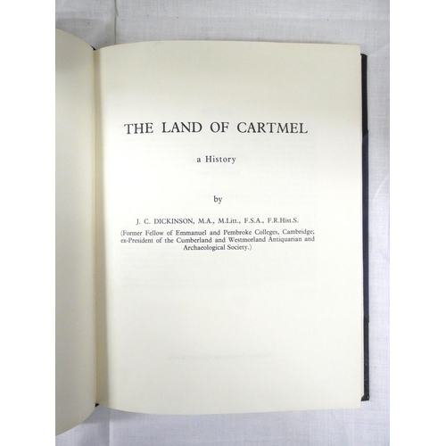 117 - DICKINSON J. C.  The Land of Cartmel, A History. Signed ltd. ed. 15 of only 100. Small qua... 