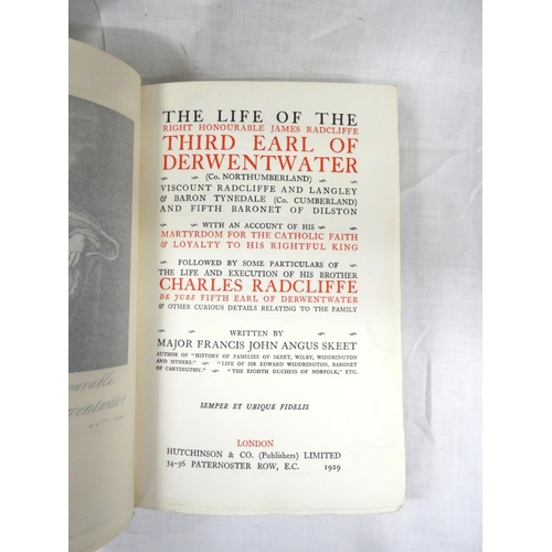 121 - SKEET FRANCIS J. A.  The Life of the Right Honourable James Radcliffe Third Earl of Derwen... 