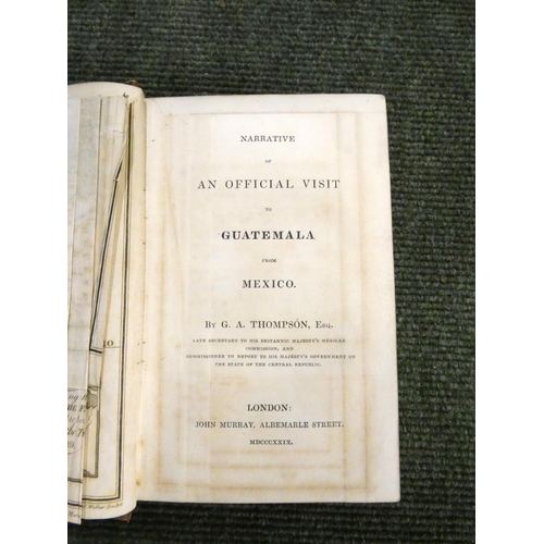 268 - THOMPSON G. A.  Narrative of an Official Visit to Guatemala from Mexico. Fldg. eng. map, h... 