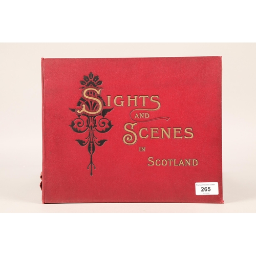 265 - The Sights and Scenes of Scotland in four volumes, Cassell & Co