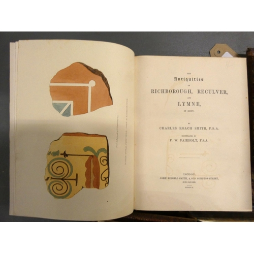 6 - SMITH CHARLES ROACH.  The Antiquities of Richborough, Reculver & Lymne in Kent. Col. frontis, pl... 