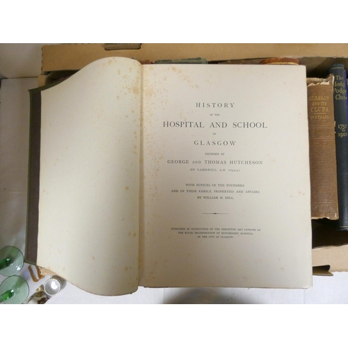 45 - HILL WILLIAM H.  History of the Hospital & School of Glasgow Founded by George & Thomas Hutc... 