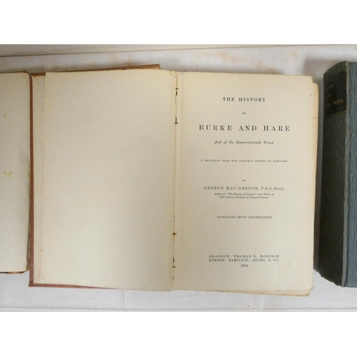 89 - MACGREGOR GEORGE.  The History of Burke & Hare. Illus. Cloth, worn & tending loose... 