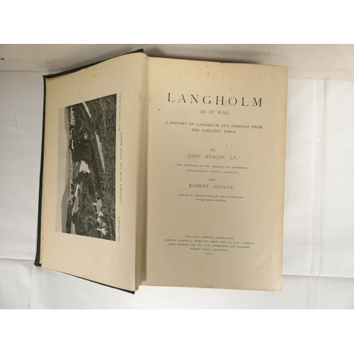 168 - HYSLOP J. & R.  Langholm As It Was. Illus. & maps. Orig. green cloth, some wear. 1912.... 