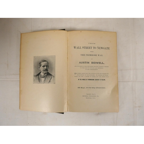 50 - BIDWELL AUSTIN.  From Wall Street to Newgate via the Primrose Way by Austin Bidwell who was Tried at... 