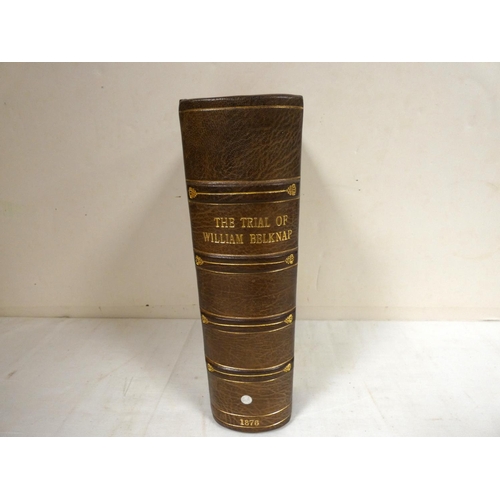 54 - BELKNAP WILLIAM W.  Proceedings of the Senate Sitting for the Trial of William W. Belknap, Late Secr... 