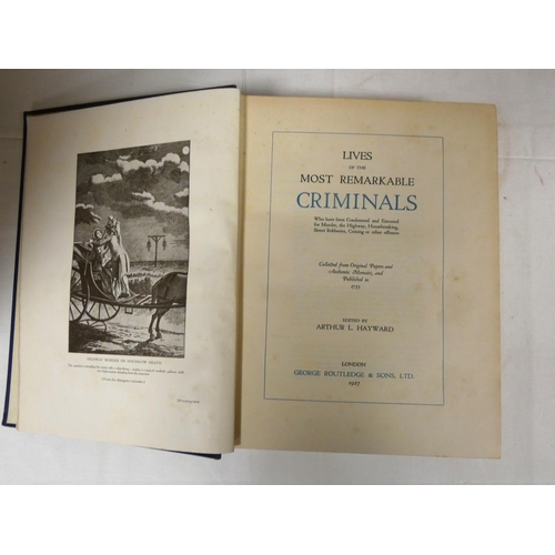 92 - HAYWARD ARTHUR L. (Ed).  Lives of the Most Remarkable Criminals. 2 copies. Illus. Quarto. ... 