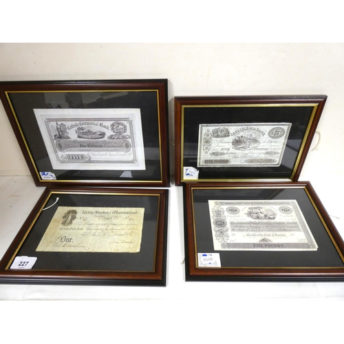 227 - Set of four framed facsimiles of old Carlisle and Cumbrian bank notes.