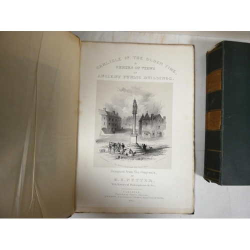 185 - NUTTER M. E.  Carlisle in the Olden Time. Eng. frontis, title vignette & 15 plates. Fo... 