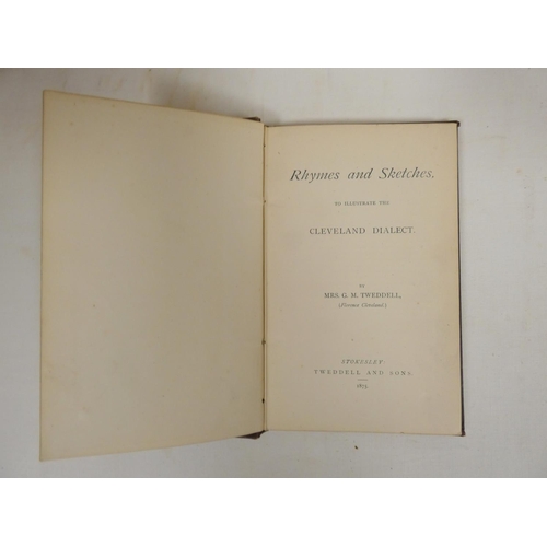 287 - TWEDDELL MRS. G. M.  Rhymes & Sketches to Illustrate the Cleveland Dialect. Orig. brown clo... 