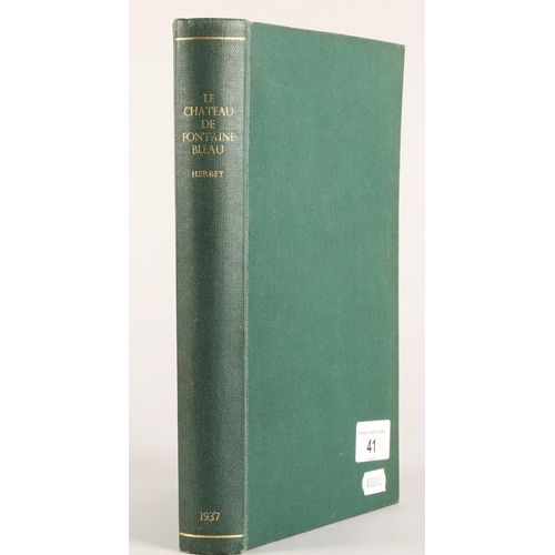 41 - F&eacute;lix Herbert, Le Chateau de Fontainebleau,&nbsp;Paris, Librairie Ancienne Honor&eacute; Cham... 