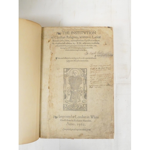99 - CALVIN JOHN.  The Institution of Christian Religion, written in Latine By Maister John Calvine and t... 
