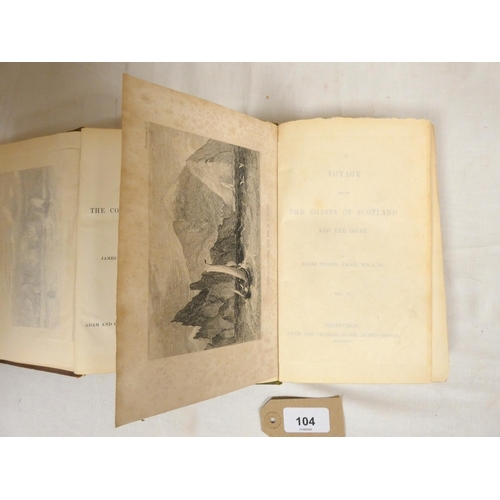 104 - WILSON JAMES.  A Voyage Round the Coasts of Scotland & the Isles. 2 vols. Fldg. eng. map, eng. f... 