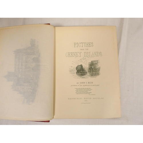 105 - REID JOHN T.  Pictures From the Orkney Islands. Ltd. ed. 500. Subscribers list, map & many etche... 