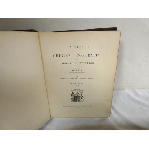 99 - KAY JOHN.  A Series of Original Portraits & Caricature Etchings. 2 vols. in four. 361 eng. caric... 
