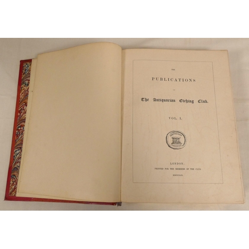 181 - THE ANTIQUARIAN ETCHING CLUB.  The Publications. 4 vols. of 235 eng. & etched plates of antiquar... 