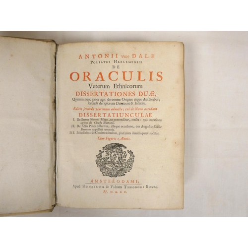 200 - VAN DALE ANTONIUS.  De Oraculis Veterum Ethnicorum. Title in red & black with eng. device. 8 fld... 