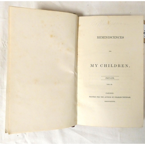 232 - (HOWARD MARY, of Corby Castle).&nbsp;&nbsp;Reminiscences For My Children. 2 vols. Half maroon calf, ... 