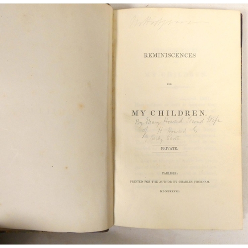 232 - (HOWARD MARY, of Corby Castle).&nbsp;&nbsp;Reminiscences For My Children. 2 vols. Half maroon calf, ... 