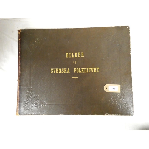 239 - TECKNINGAR TOLF.  Bilder ur Svenska Folklifvet. 10 good col. litho plates. Large oblong folio. Worn ... 
