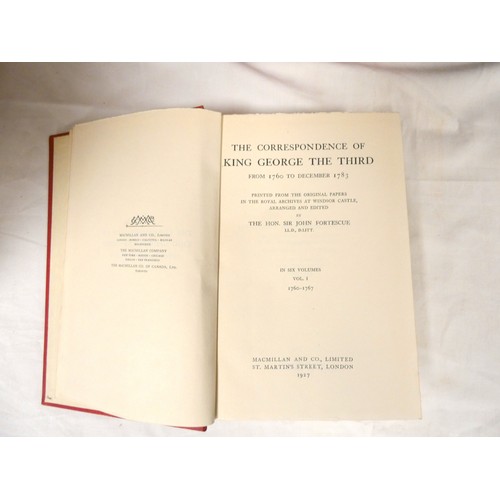 220 - FORTESCUE SIR JOHN (Ed).  Correspondence of King George the Third. 6 vols. Orig. red cloth. 1927; al... 